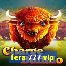 fera 777 vip